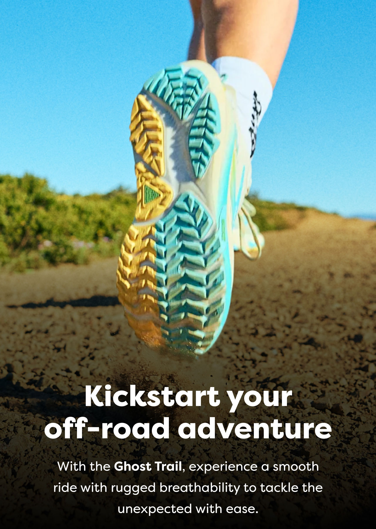 Kickstart your off-road adventure | With the Ghost Trail, experience a smooth ride with rugged breathability to tackle the unexpected with ease.