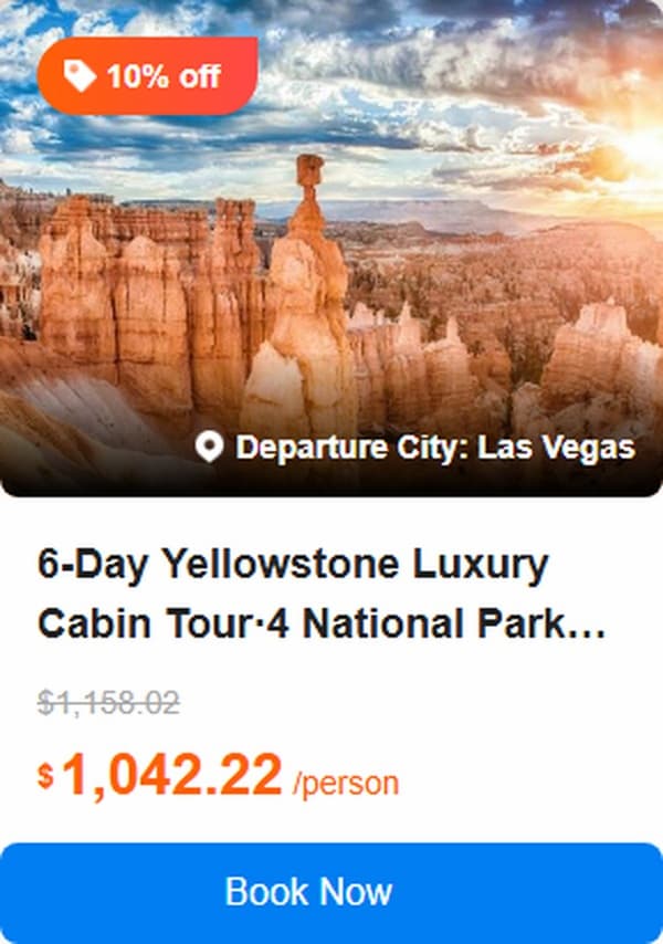 6-Day Yellowstone Luxury Cabin Tour·4 National Parks, Antelope Canyon, Horseshoe Bend, Grand Canyon | Breakfast Included | 32-seat Luxury Land First-class Coach 5.0 Tour Code: 736368