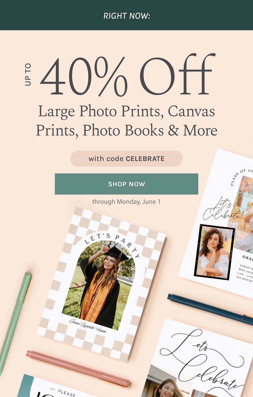 RIGHT NOW: up to 40% off  Large Photo Prints, Cards, Gifts, Canvas Prints, Photo Books, & more w/ code CELEBRATE through Monday, June 1 [SHOP NOW]