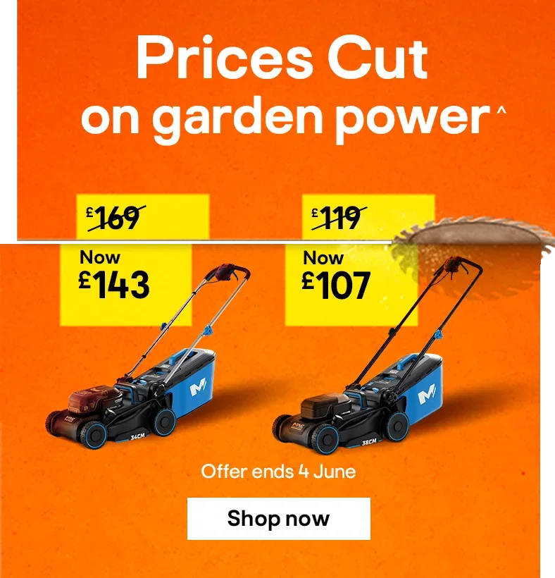 Prices Cut on garden power^ - Online only.  Offer ends 4 June. Shop now