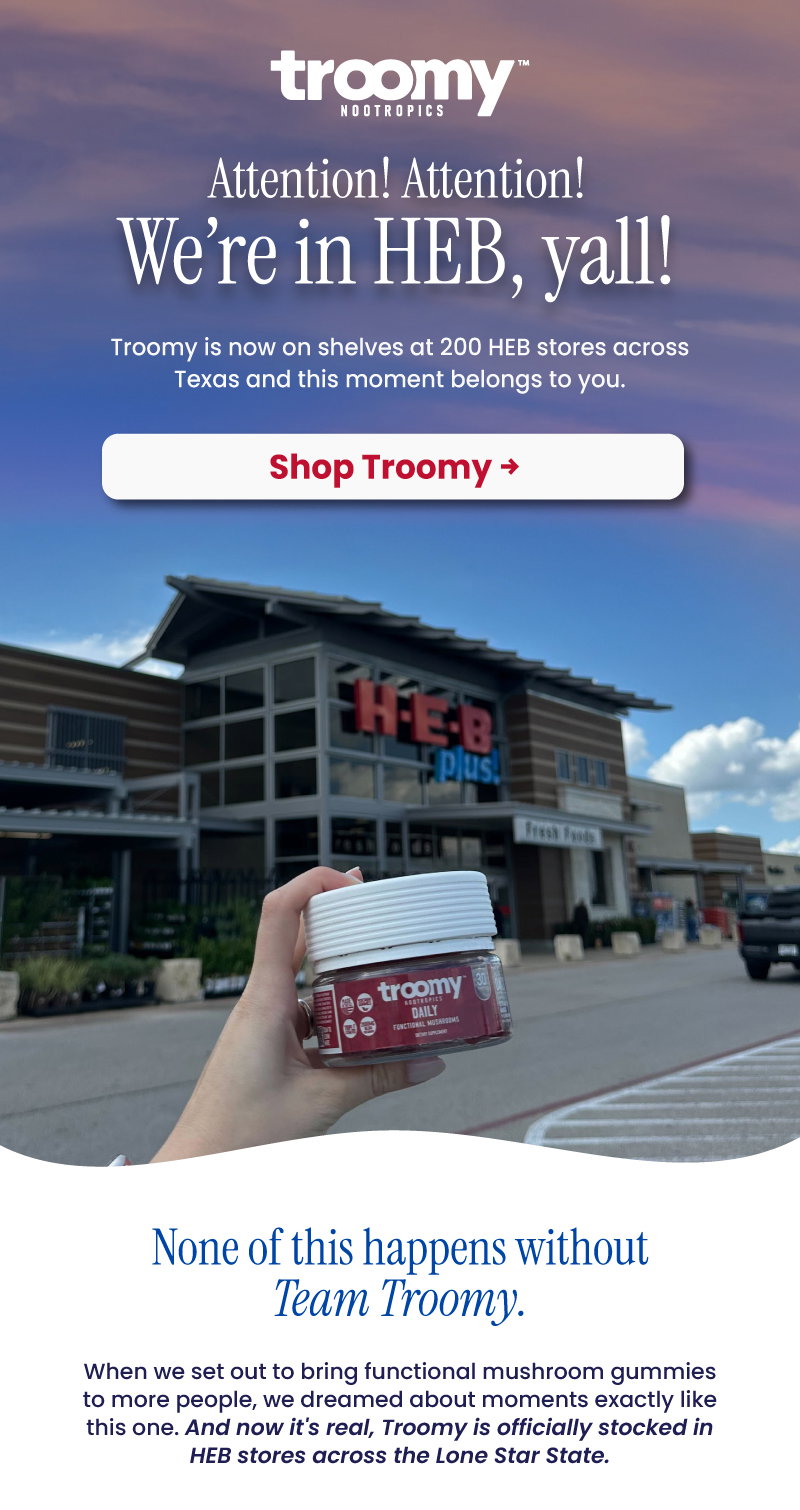 HEB - Retail - Launch - Texas - Functional Mushrooms - Cordyceps - Lion's Mane - Reishi - Troomy Nootropics in Whittier, CA