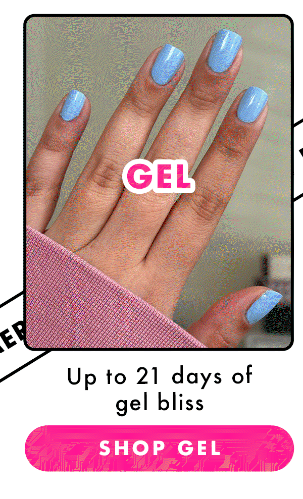 Shop gel. 21 days. Shop now. 