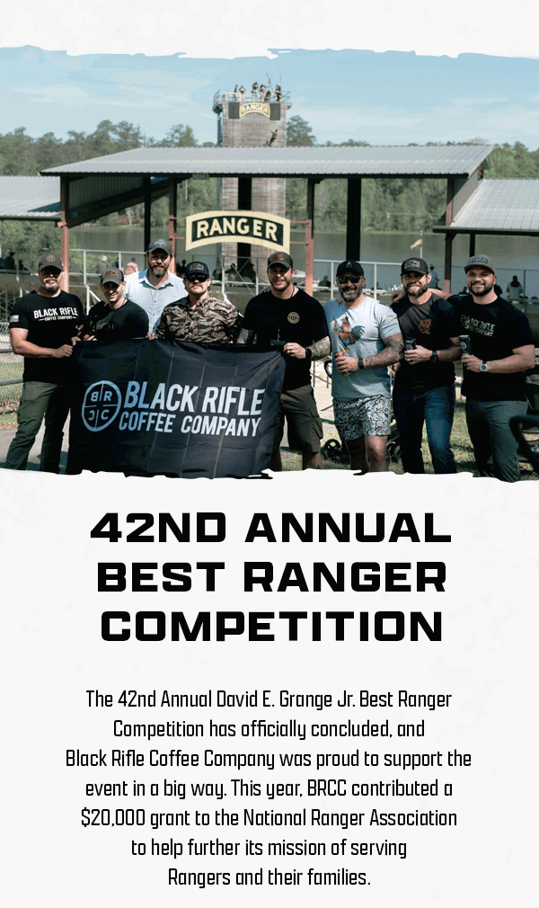 42nd Annual Best Ranger Competition | The 42nd Annual David E. Grange Jr. Best Ranger Competition has officially concluded, and Black Rifle Coffee Company was proud to support the event in a big way. This year, BRCC contributed a $20,000 grant to the National Ranger Association to help further its mission of serving Rangers and their families.