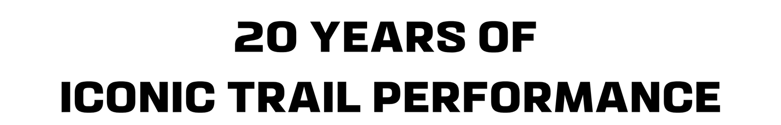 20 years of iconic trail performance