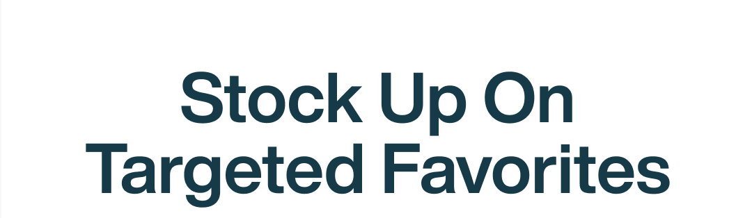 Stock Up On Targeted Favorites