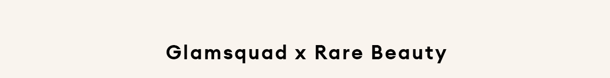 Glamsquad x Rare Beauty