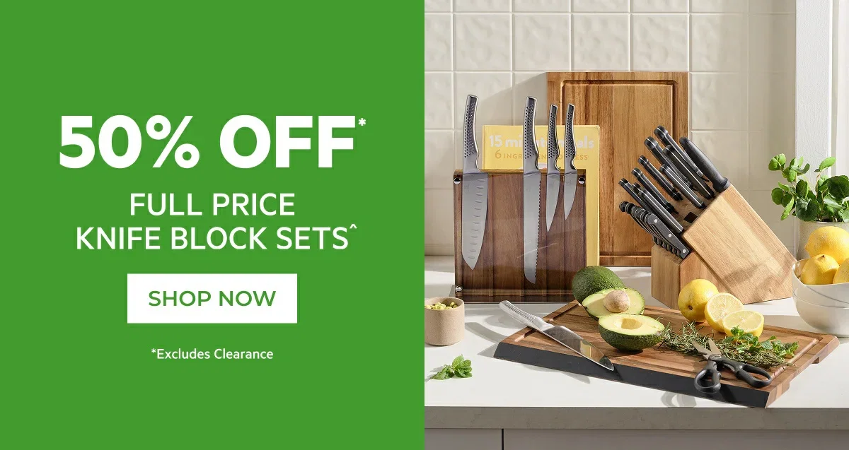 50% OFF* FULL PRICE KNIFE BLOCKS