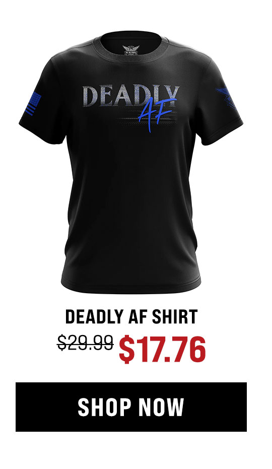 Deadly AF Tee