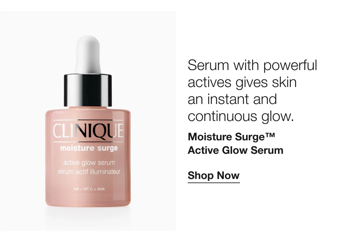 Serum with powerful actives gives skin an instant and continuous glow. | Moisture Surge™ Active Glow Serum | Shop Now