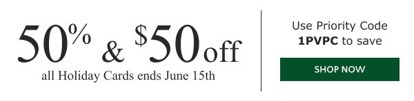50% & $50 off holiday cards, ends June 15th