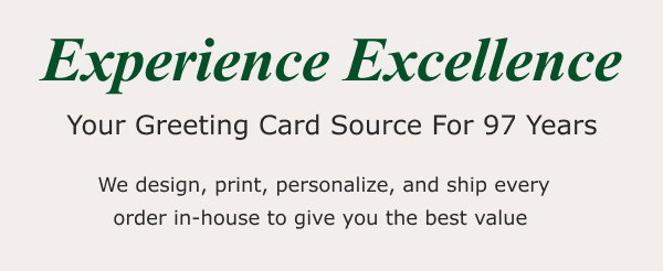 Experience Excellence - Your Greeting Card Source For 97 Years