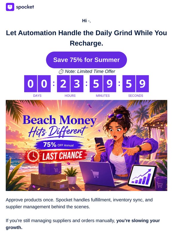 Put Your Store on Summer Autopilot. Save 75% on Spocket Annual