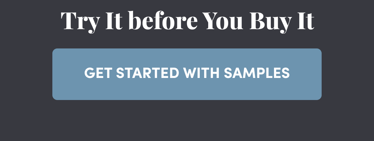 try it before you buy it. Get started with samples