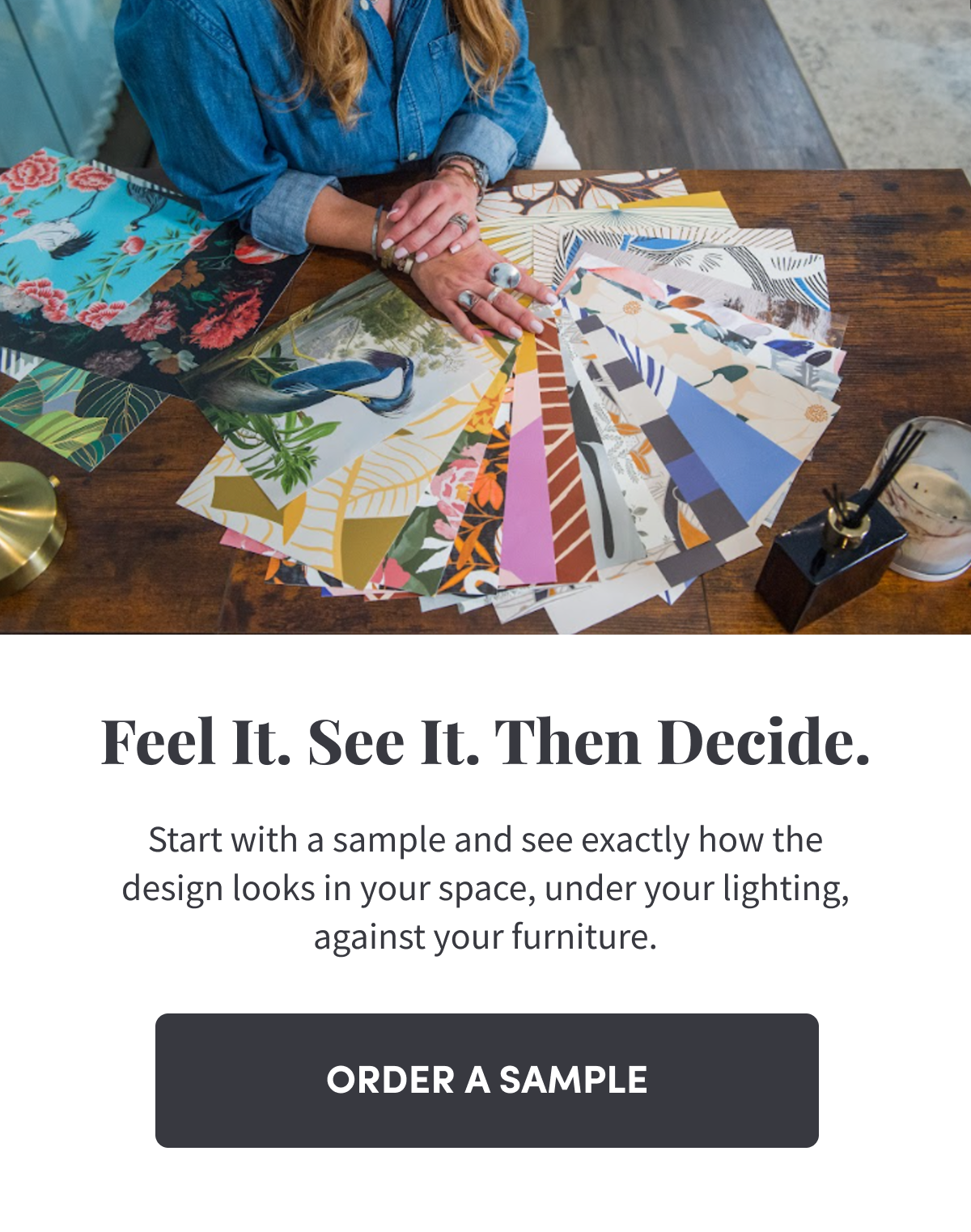 Feel It. See It. Then Decide. Order a Sample.