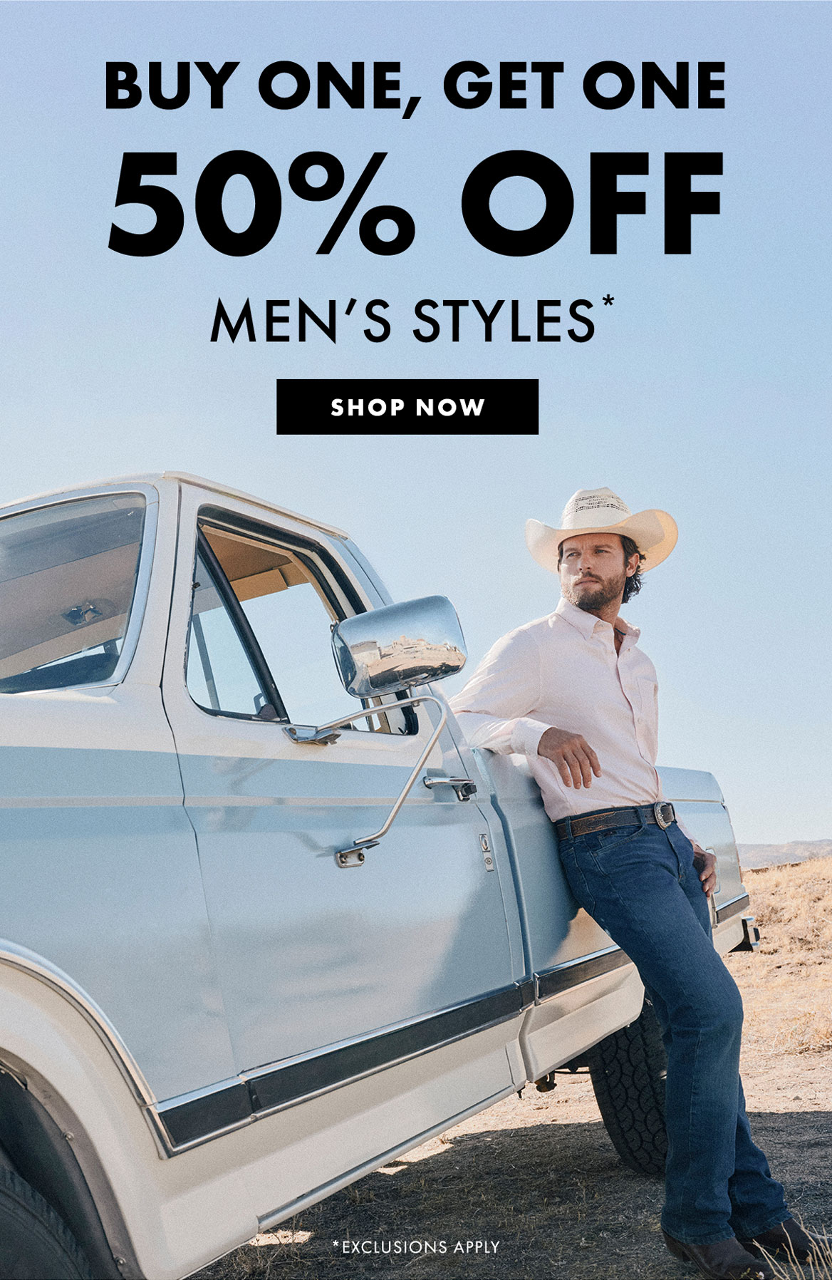 Buy One, get one 50% off men's styles* shop now 