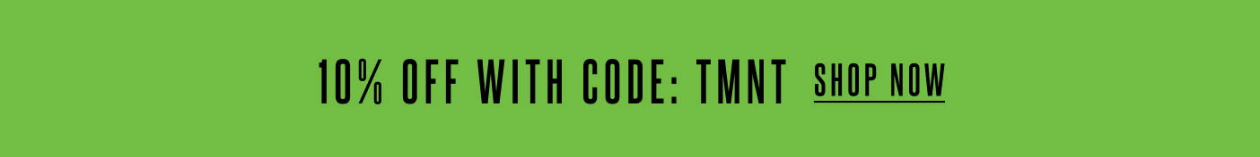 10% off with code: TMNT Shop Now