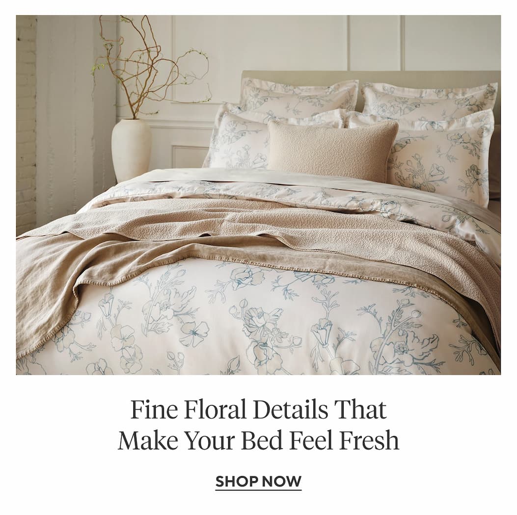 Fine Floral Details That Make Your Bed Feel Fresh Shop Now >