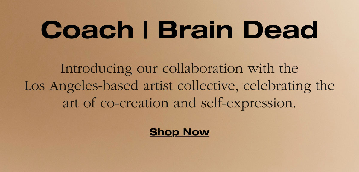 Coach | Brain Dead Introducing our collaboration with the Los Angeles-based artist collective, celebrating the art of co-creation and self-expression.