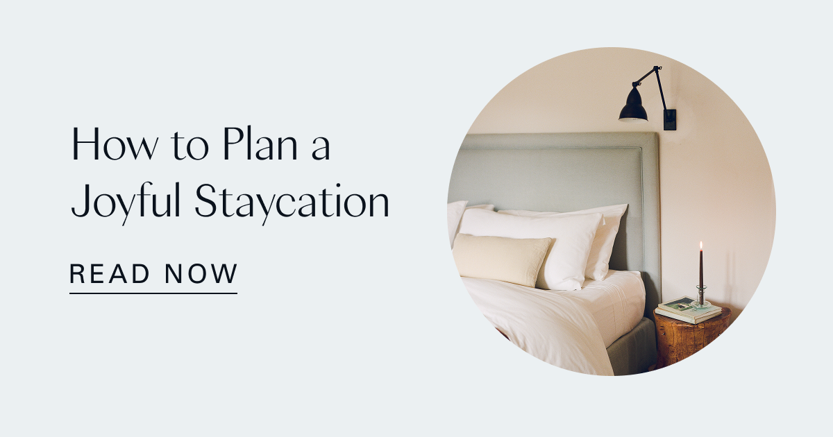 How to Plan a Joyful Staycation 