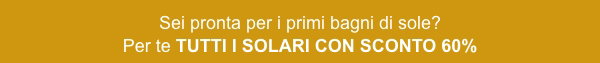 TUTTI I SOLARI CON SCONTO 60%