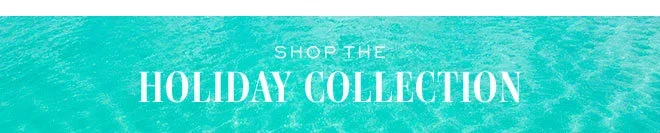 Shop the holiday collection