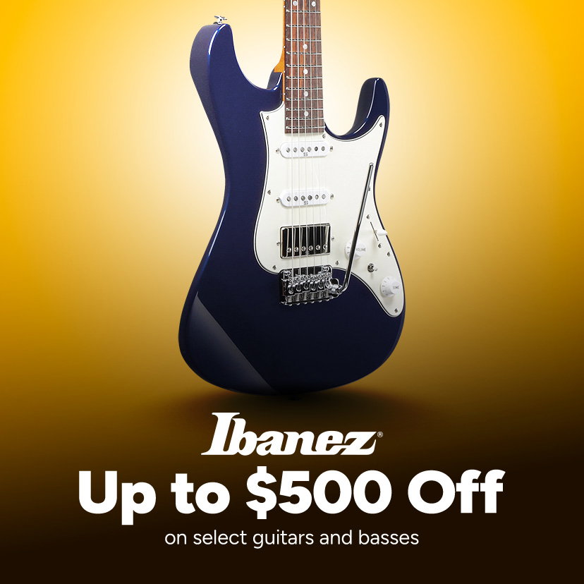 Ibanez up to $500 Off