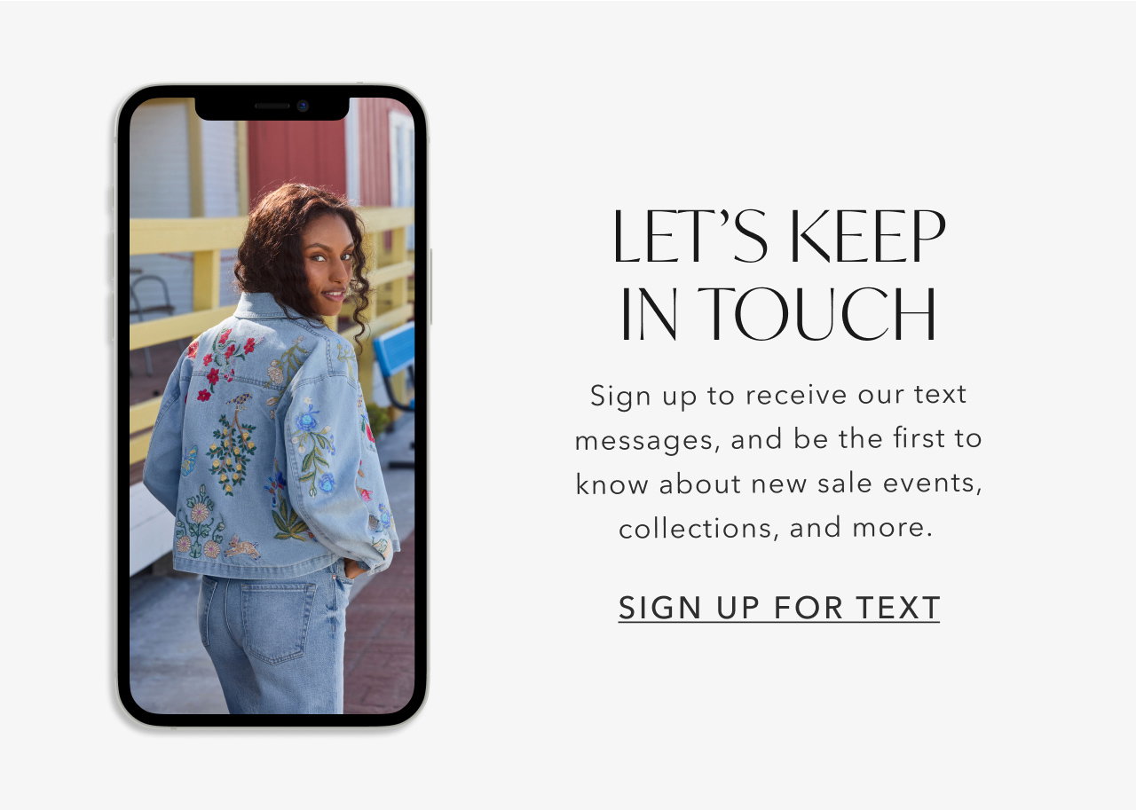 LET'S KEEP IN TOUCH SIGN UP FOR TEXT