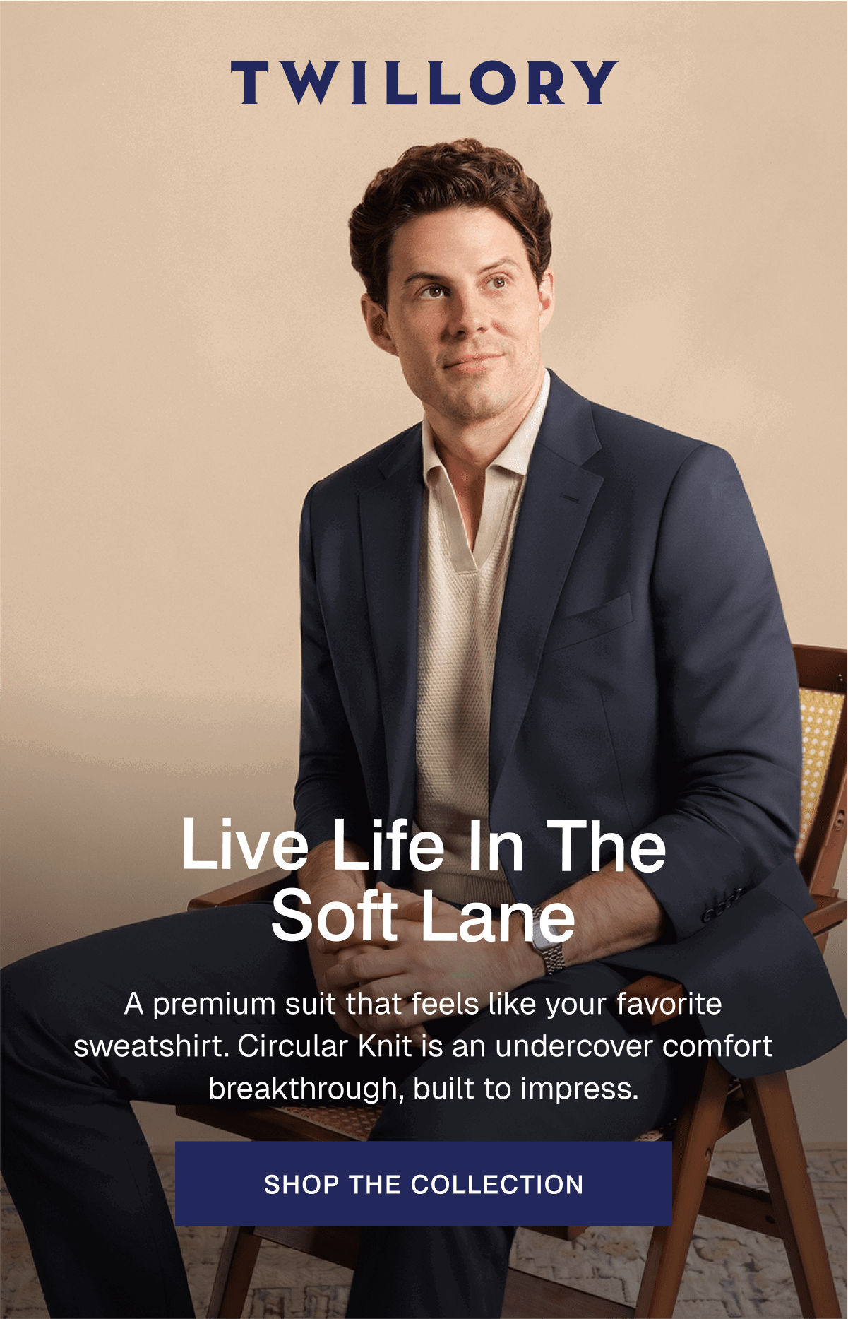 Twillory |  Live Life In The Soft Lane A premium suit that feels like your favorite sweatshirt. Circular Knit is an undercover comfort breakthrough, built to impress.