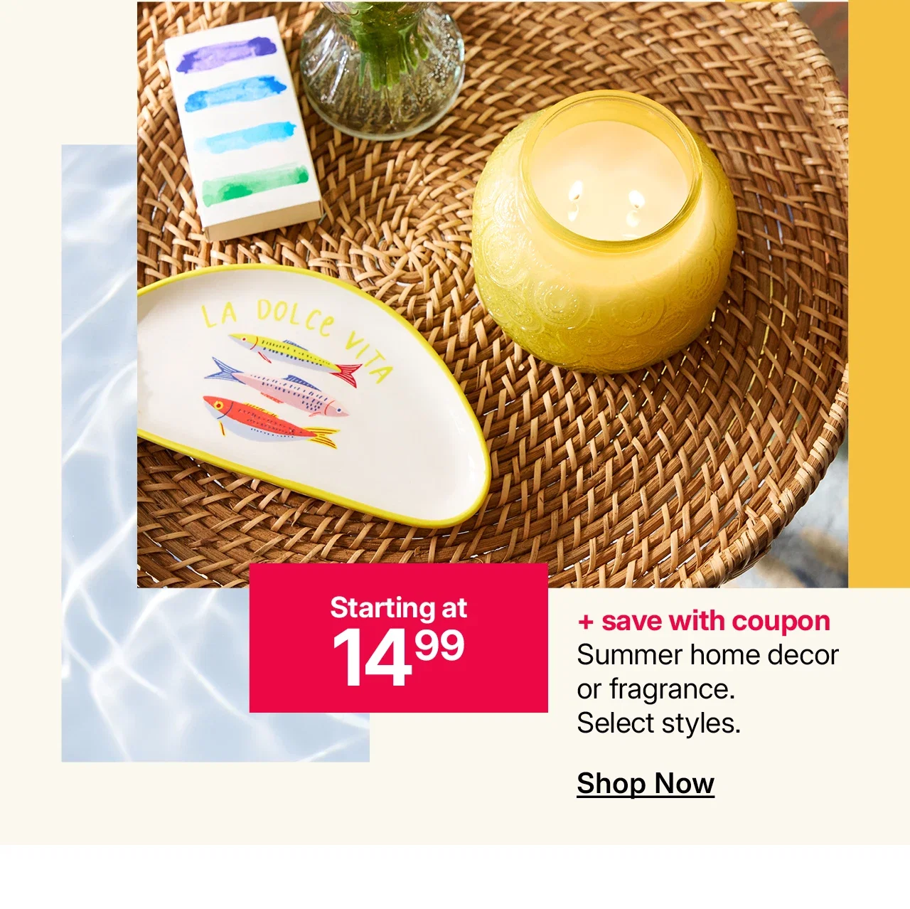 starting at $9.99 summer home decor or fragrance