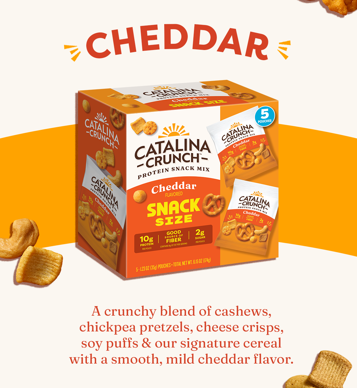 Cheddar: A crunchy blend of cashews, chickpea pretzels, cheese crisps, soy puffs & our signature cereal with a smooth, mild cheddar flavor.