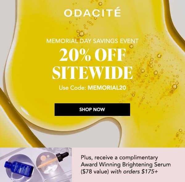 Odacité Memorial Day Savings Event — 20% Off Sitewide, use code MEMORIAL20. Plus, receive a complimentary Award Winning Brightening Serum ($78 value) with orders $175+. Shop Now.
