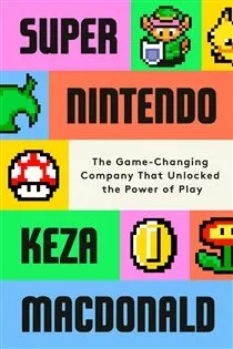 Super Nintendo, by Keza MacDonald