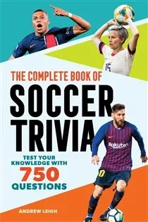 The Complete Book of Soccer Trivia, by Andrew Leigh