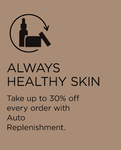 Take 30% off with Auto Replenishment