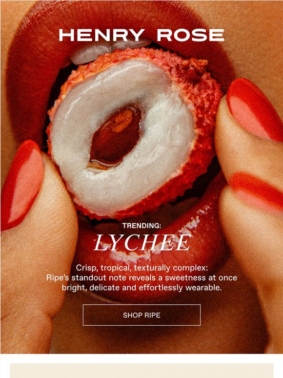 Juicy. Vibrant. Lychee...