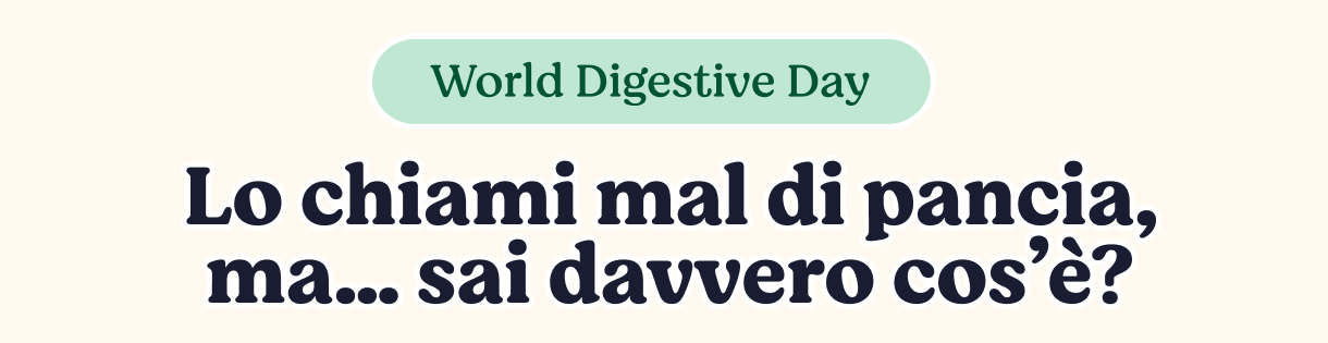 Banner for World Digestive Day showing an Italian headline: “You call it stomach ache, but... do you really know what it is?”
