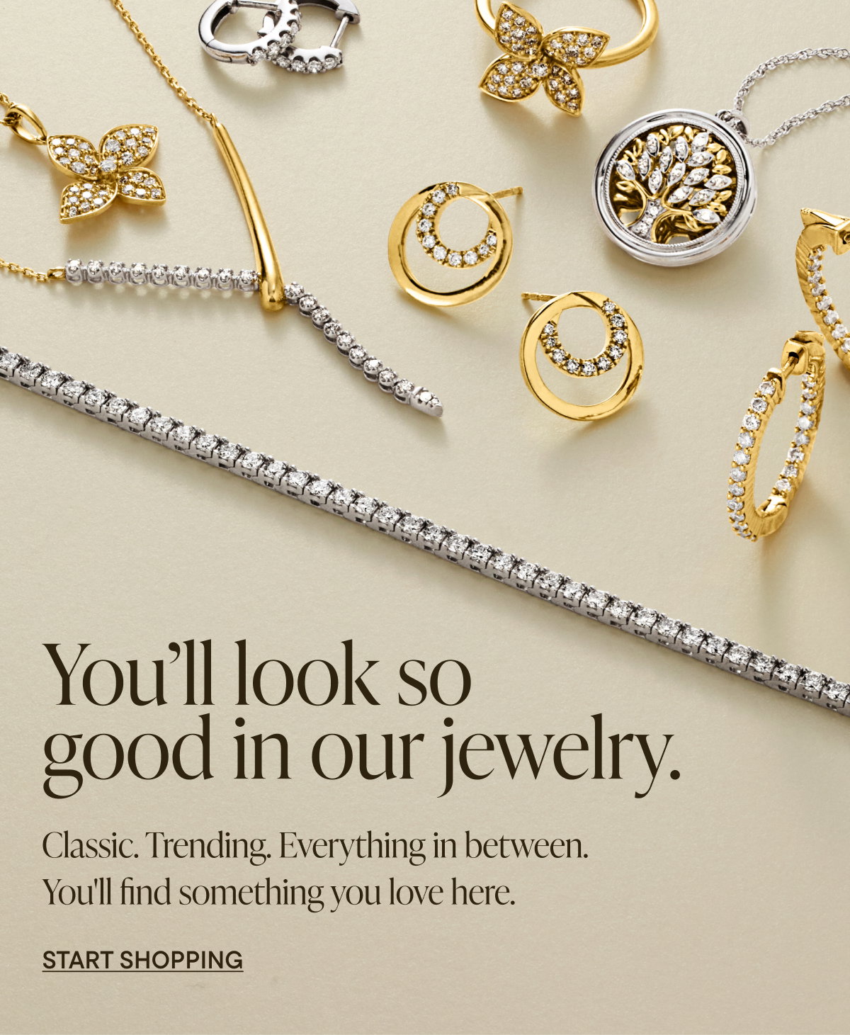 You'll look so good in our jewelry. Start shopping now