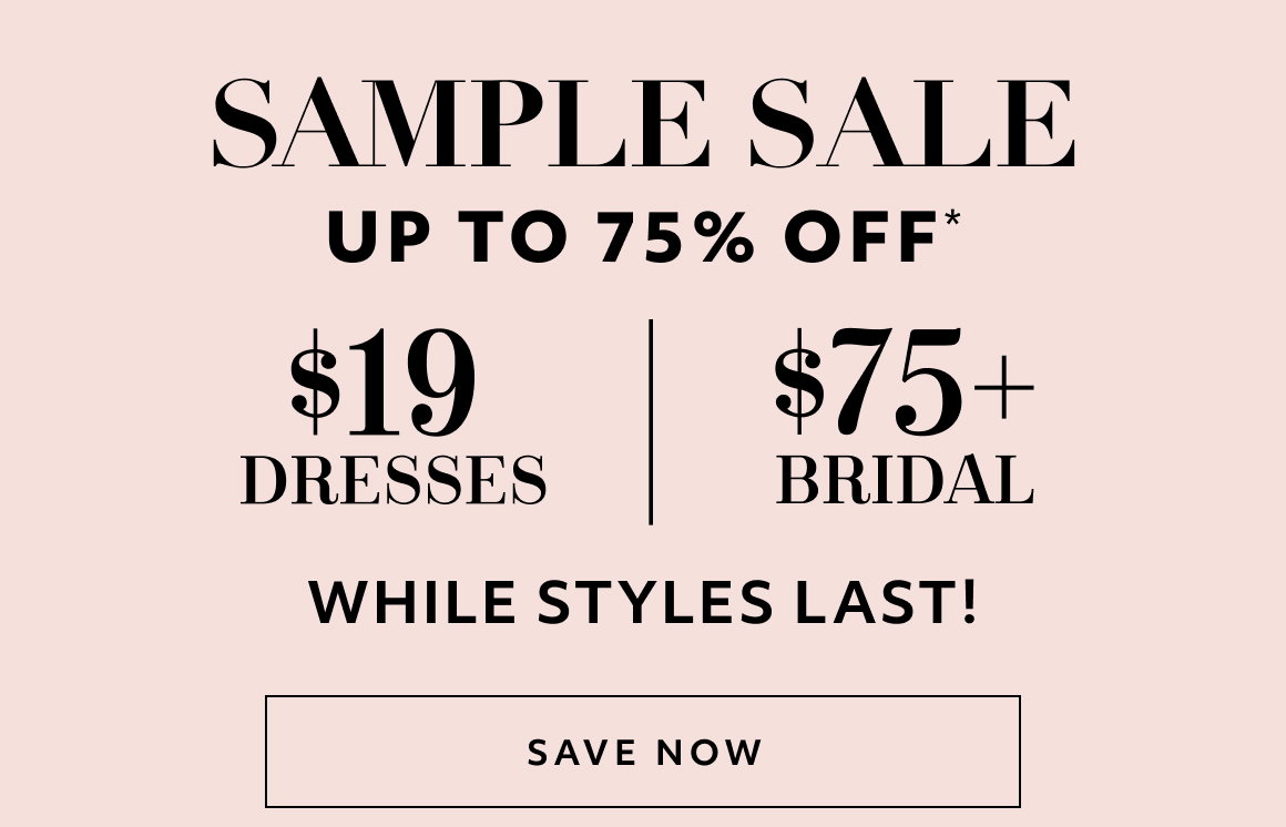 SAMPLE SALE - SAVE NOW