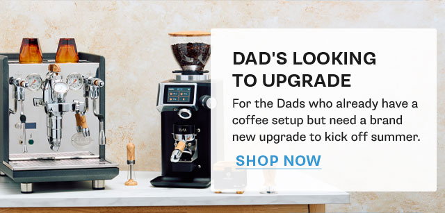 Dad's Looking to Upgrade image of an Espresso Machine and Grinder with wood accents