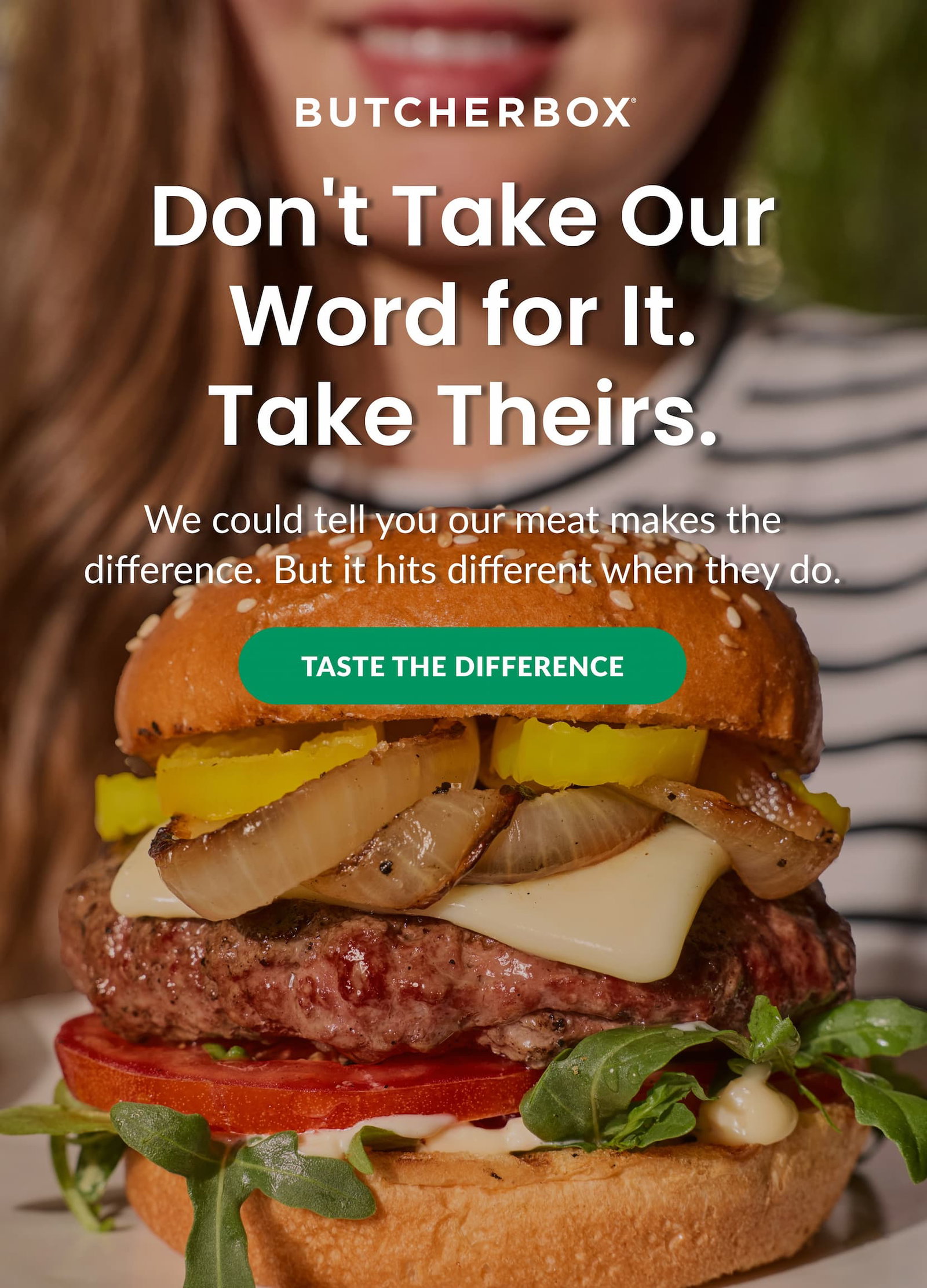 Don't Take Our Word for It. Take Theirs | TASTE THE DIFFERENCE