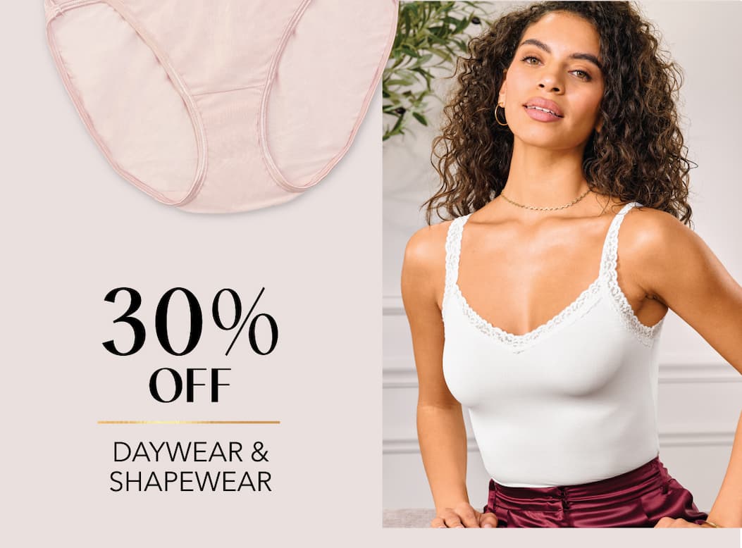 30% off daywaear and shapewear