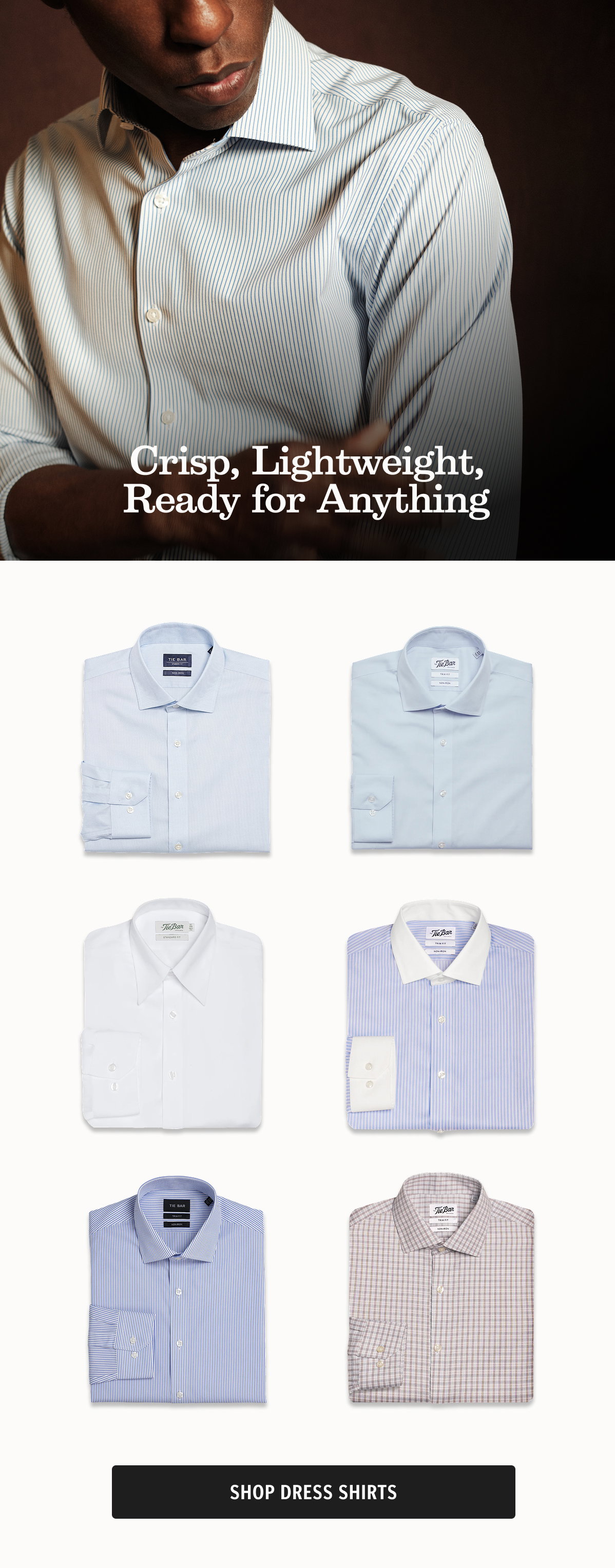 Crisp, Lightweight, Ready for Anything. Shop Dress Shirts. 