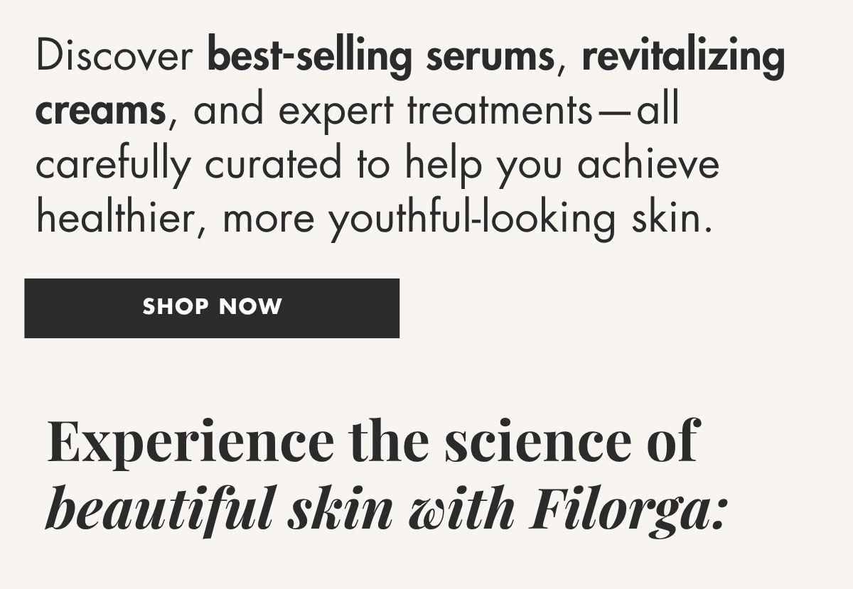 Experience the science of beautiful skin with Filorga
