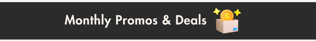 Monthly Deals and Promos