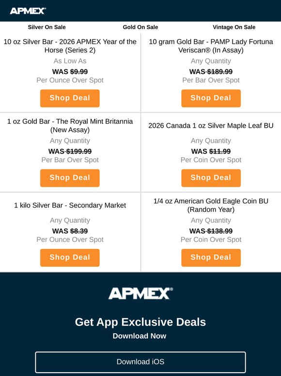 Get these exclusive weekly deals, including any quantity of 10 oz Silver Bar - 2026 APMEX Year of the Horse (Series 2) for $4.99/oz over spot.