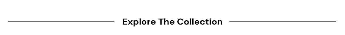Explore The Collection