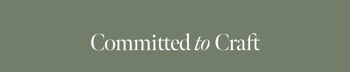 Committed to Craft
