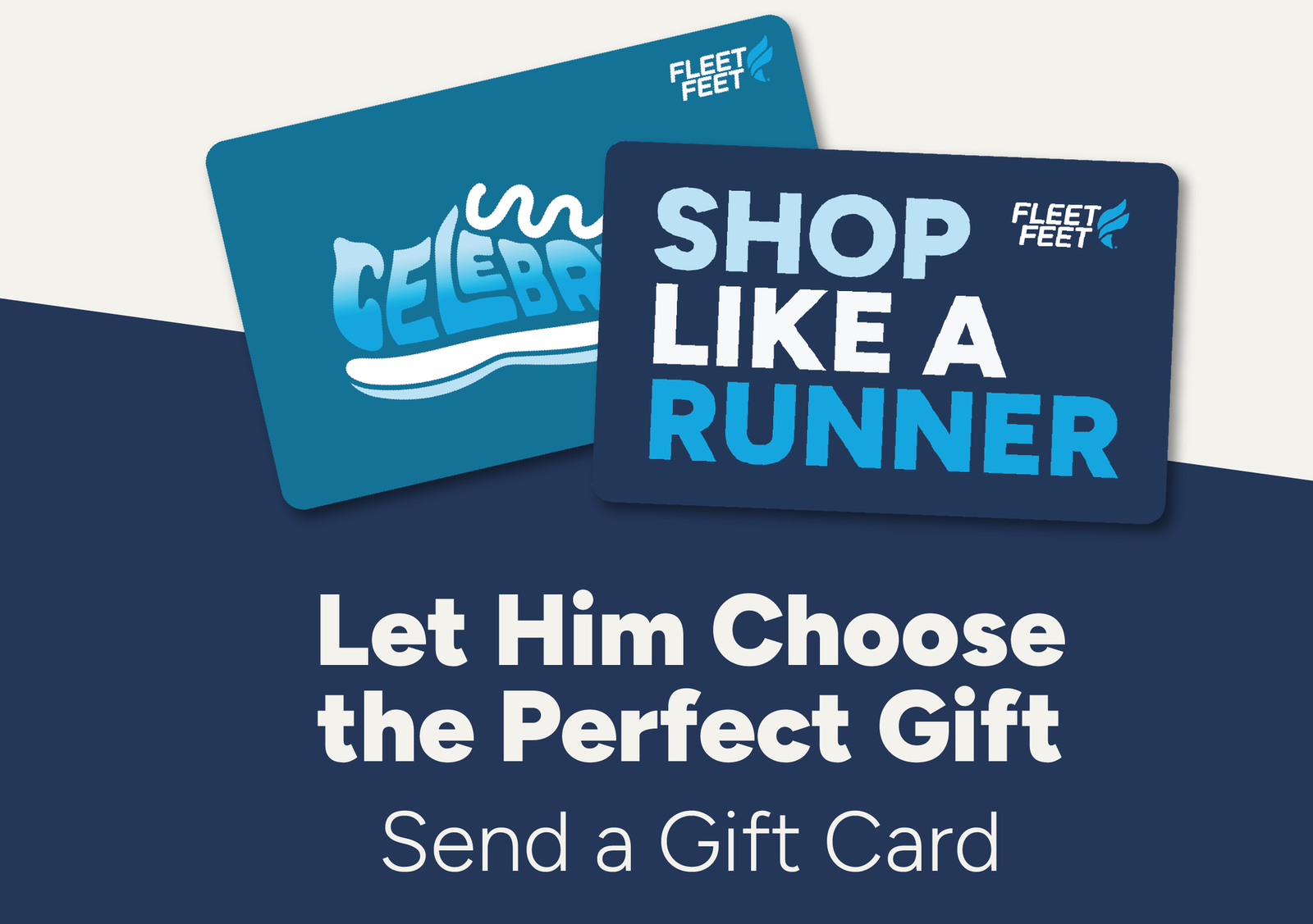 Let him choose the perfect gift. Send a gift card.