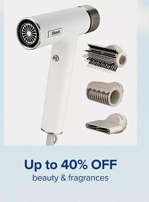 Up to 40% off beauty and fragrances from Shark, Estee Lauder and MAC.