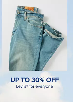 Up to 30% off Levis for everyone.